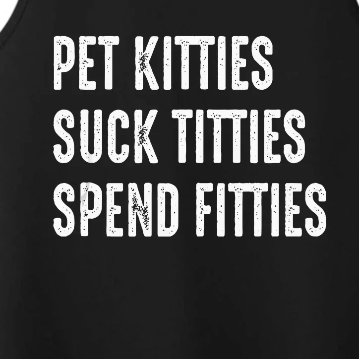 Pet Kitties Suck Titties Spend Fitties Performance Tank