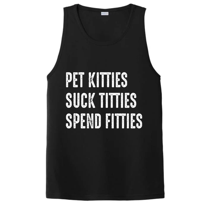 Pet Kitties Suck Titties Spend Fitties Performance Tank