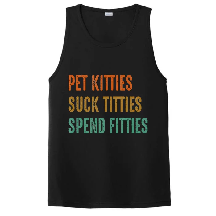 Pet Kitties Suck Titties Spend Fitties Performance Tank