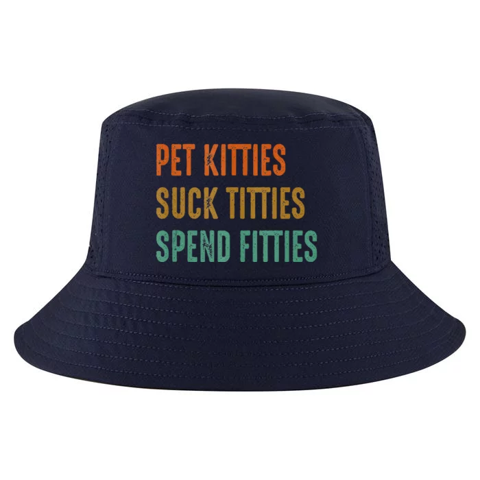 Pet Kitties Suck Titties Spend Fitties Cool Comfort Performance Bucket Hat