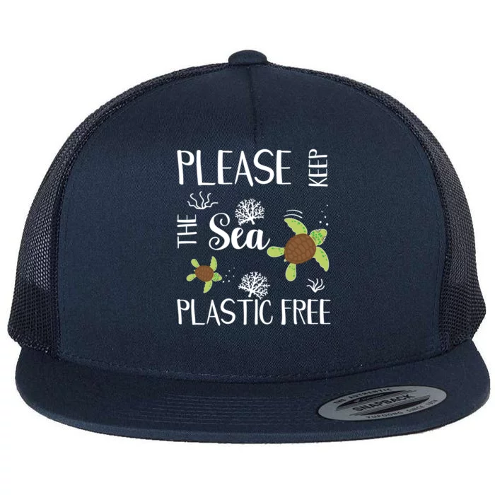 Please Keep The Sea Plastic Free Sea Turtles Great Gift Flat Bill Trucker Hat