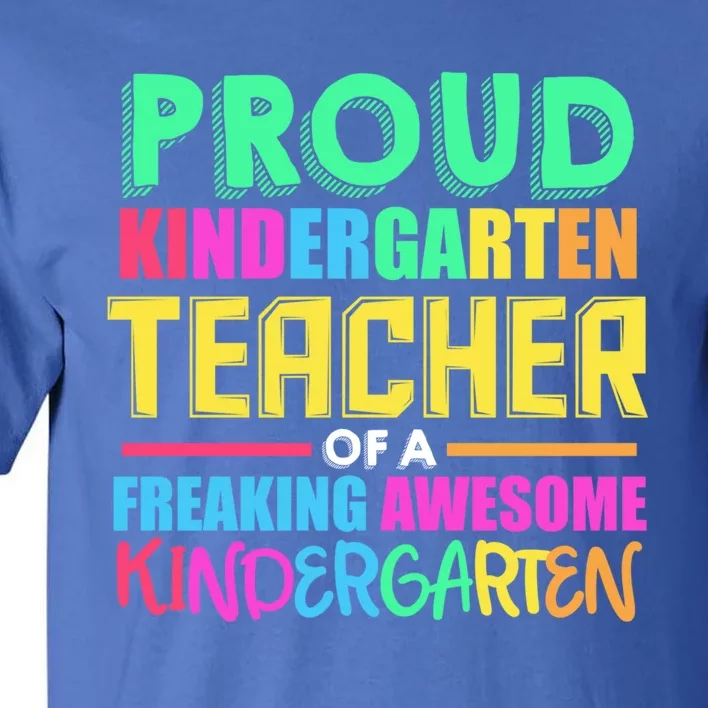 Proud Kindergarten Teacher Kindergarten Cute Gift Tall T-Shirt