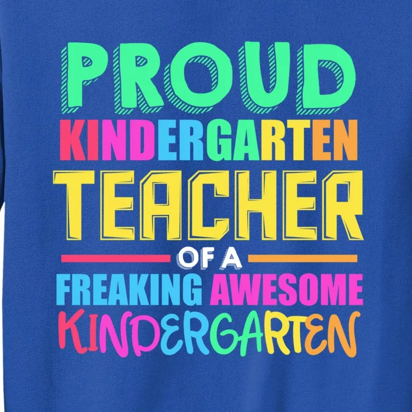 Proud Kindergarten Teacher Kindergarten Cute Gift Tall Sweatshirt