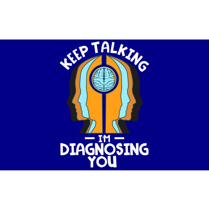 Psychologist Keep Talking I'm Diagnosing You Psychology Gift Bumper Sticker