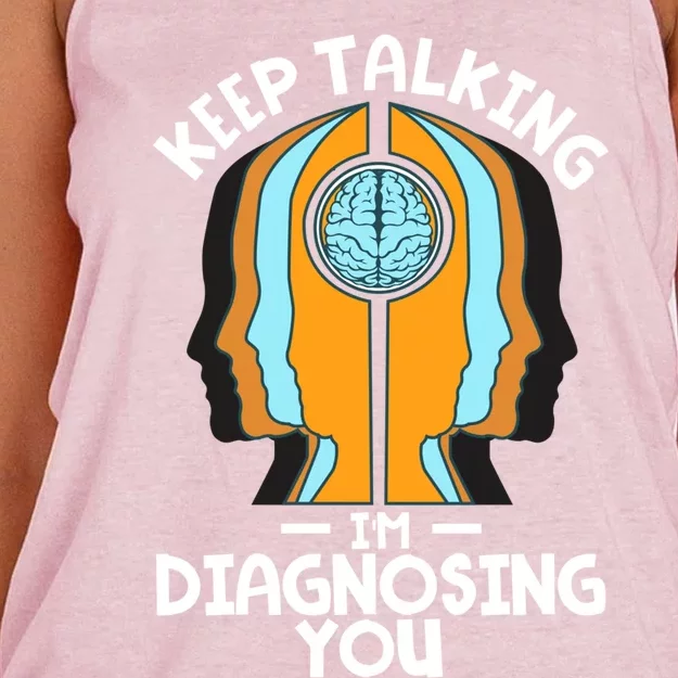 Psychologist Keep Talking I'm Diagnosing You Psychology Gift Women's Knotted Racerback Tank