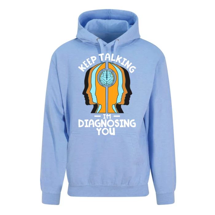 Psychologist Keep Talking I'm Diagnosing You Psychology Gift Unisex Surf Hoodie