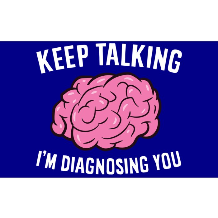 Psychologist Keep Talking I'm Diagnosing You Gift Bumper Sticker