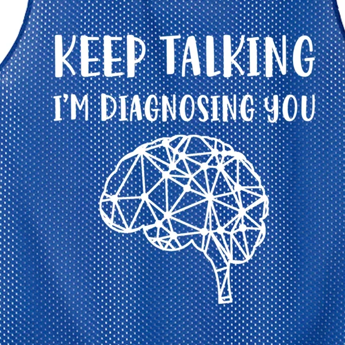 Psychology Keep Talking I'm Diagnosing You Cool Gift Mesh Reversible Basketball Jersey Tank