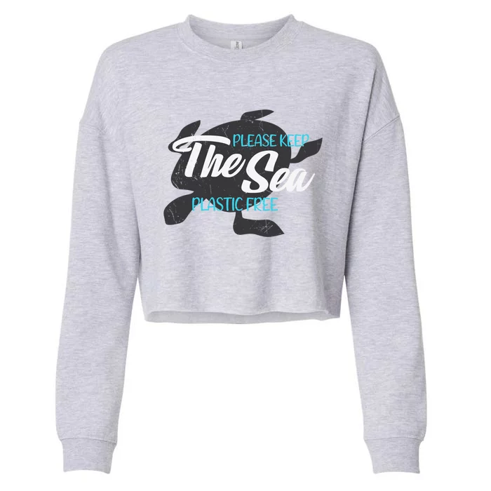 Please Keep The Sea Plastic Free Turtle Cute Gift Cropped Pullover Crew