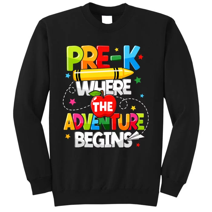 Pre K Where The Adventure Begins Back To School Teacher Tall Sweatshirt