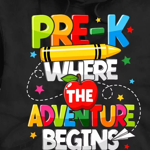 Pre K Where The Adventure Begins Back To School Teacher Tie Dye Hoodie