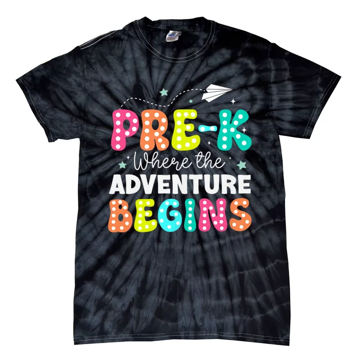 Pre K Where The Adventure Begins Back To School Teacher Tie-Dye T-Shirt