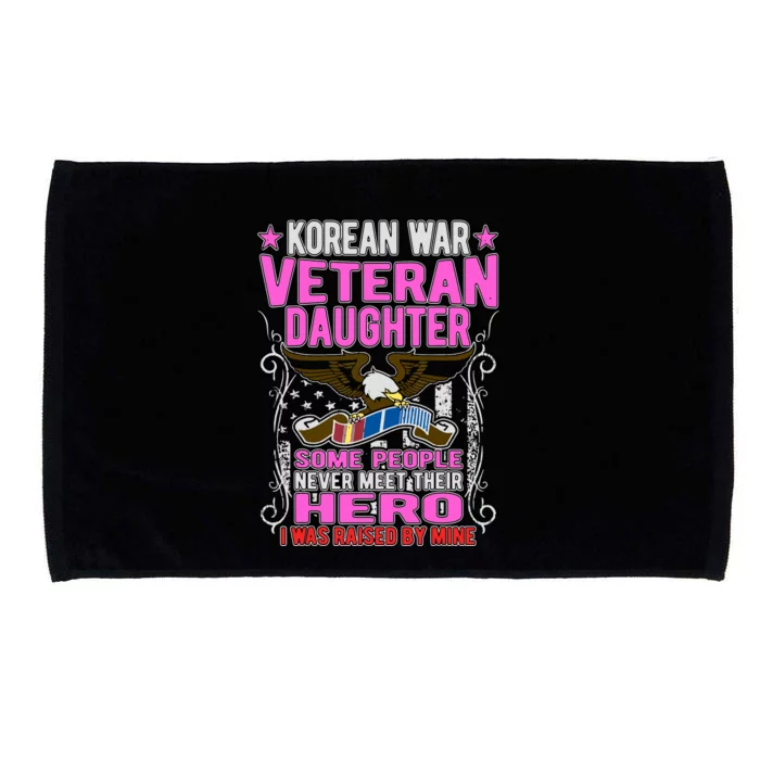 Proud Korean War Veteran Daughter Gift I Was Raised By Mine Microfiber Hand Towel