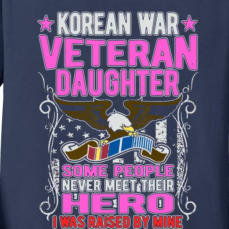 Proud Korean War Veteran Daughter Gift I Was Raised By Mine Kids Long Sleeve Shirt