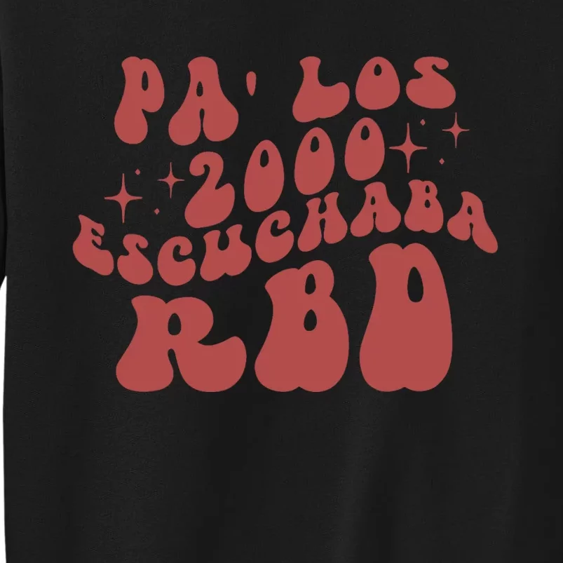 Pa Los 2000 Escuchaba Rbd Tall Sweatshirt