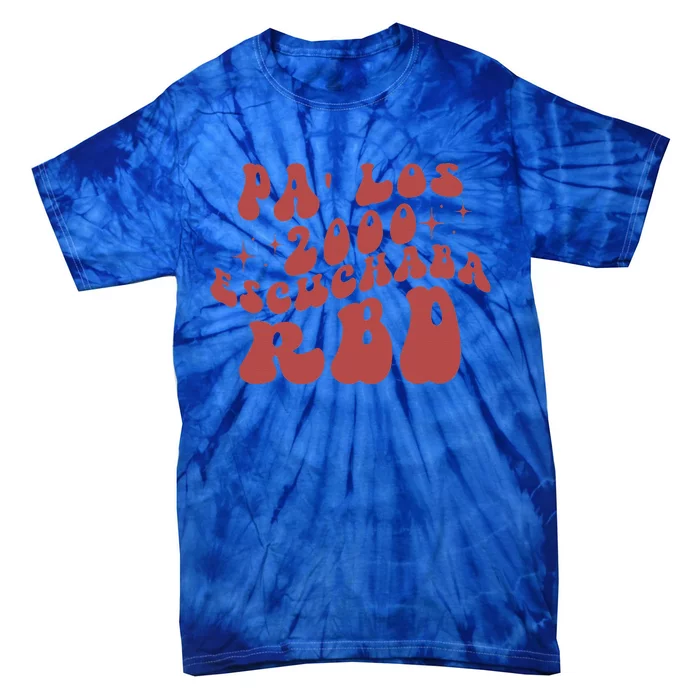 Pa' Los 2000 Escuchaba Rbd Tie-Dye T-Shirt