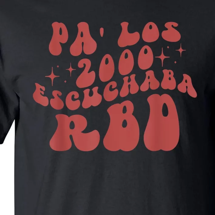 Pa Los 2000 Escuchaba Rbd Tall T-Shirt