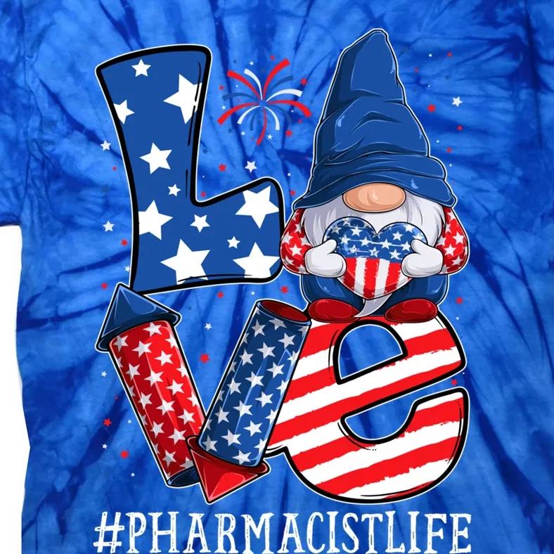 Pharmacist Love 4th Of July Gnome Usa Patriotic Great Gift Tie-Dye T-Shirt