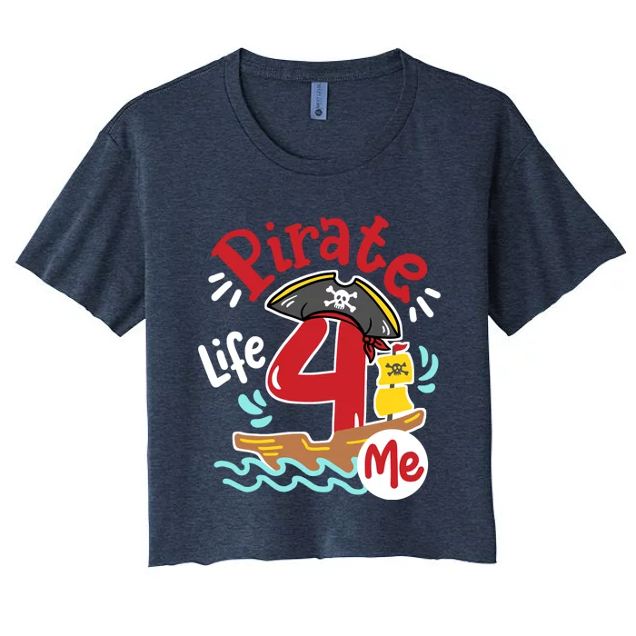 Pirate Life 4 Me 4th Birthday Party Four Years Old Boy Women's Crop Top Tee