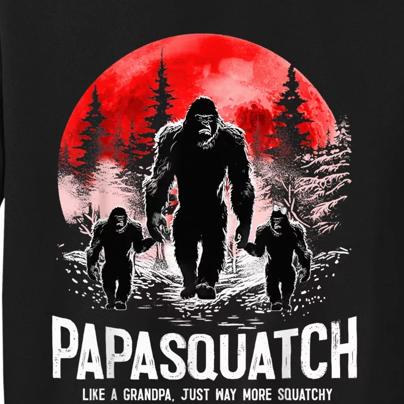 Papasquatch Like A Grandpa Just Way More Squatchy Funny PAPA Tall Sweatshirt