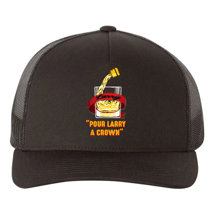 Pour Larry A Crown Yupoong Adult 5-Panel Trucker Hat