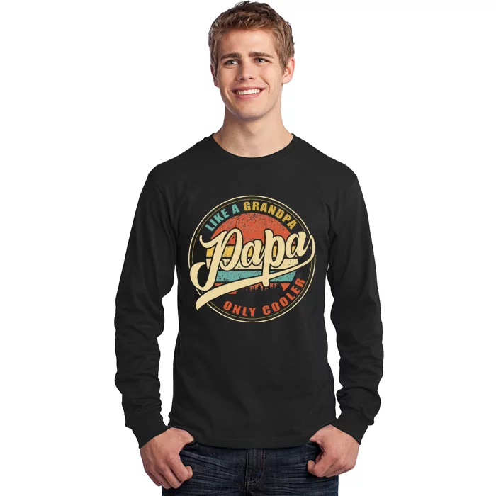 Papa Like A Grandpa Only Cooler Funny Dad Papa Definition Long Sleeve Shirt