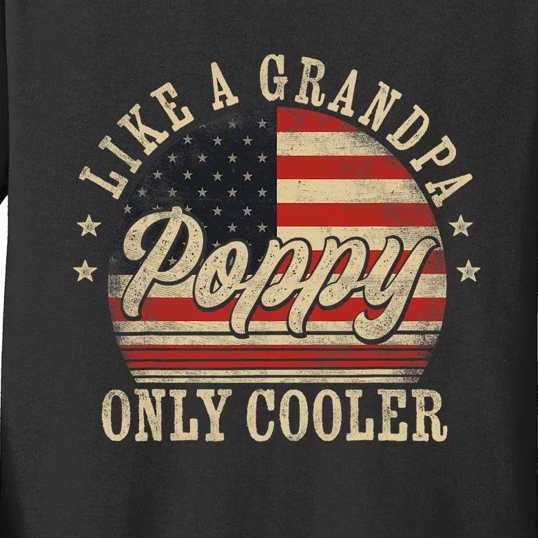 Poppy Like A Grandpa Only Cooler Poppy FatherS Day Kids Long Sleeve Shirt