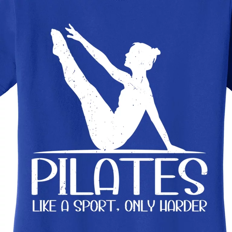 Pilates Like A Sport Only Harder Funny Contrology Saying Meaningful Gift Women's T-Shirt