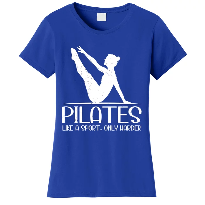 Pilates Like A Sport Only Harder Funny Contrology Saying Meaningful Gift Women's T-Shirt