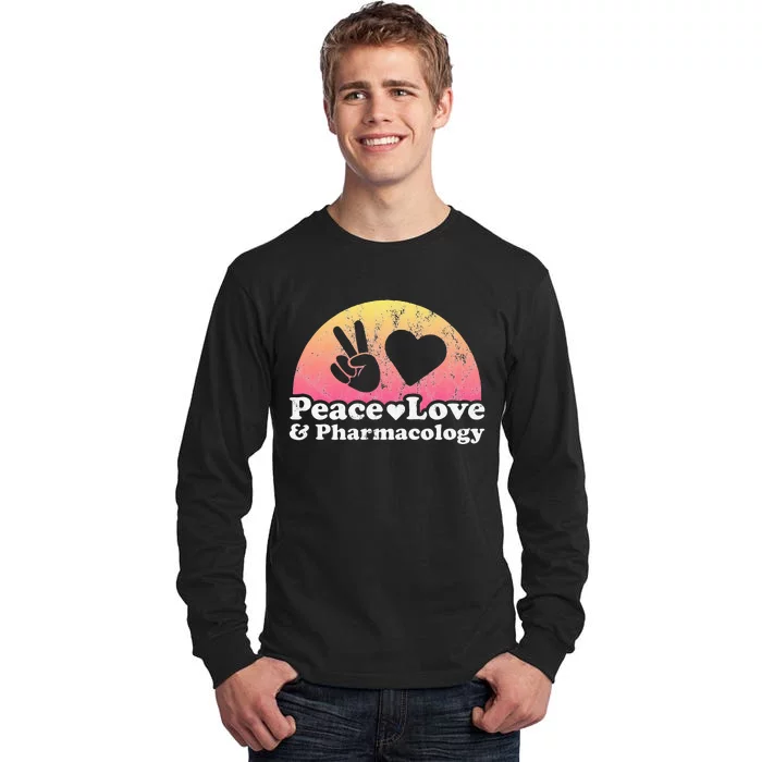 Peace Love and Pharmacology Pharmacist Tall Long Sleeve T-Shirt