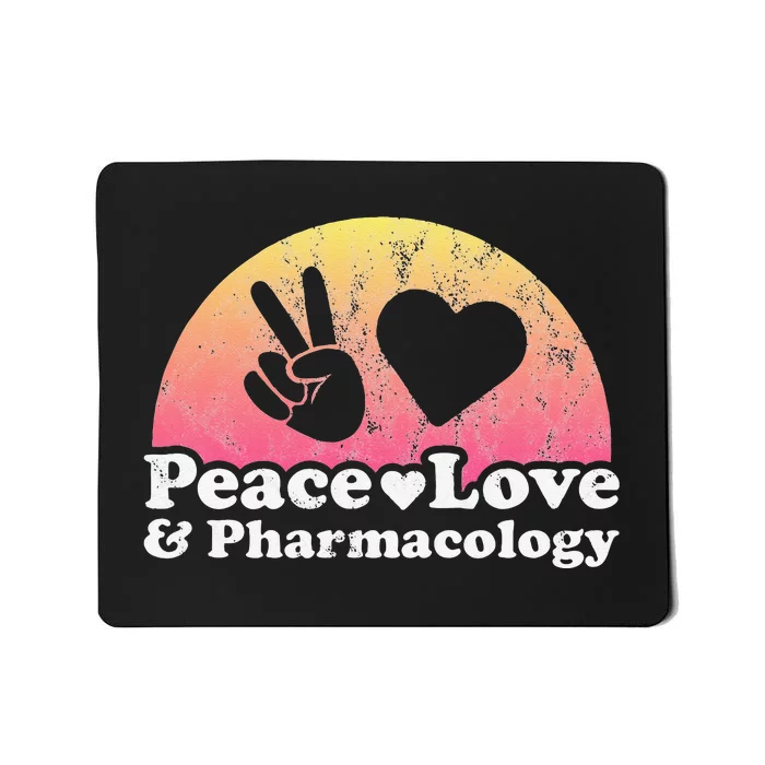 Peace Love and Pharmacology Pharmacist Mousepad