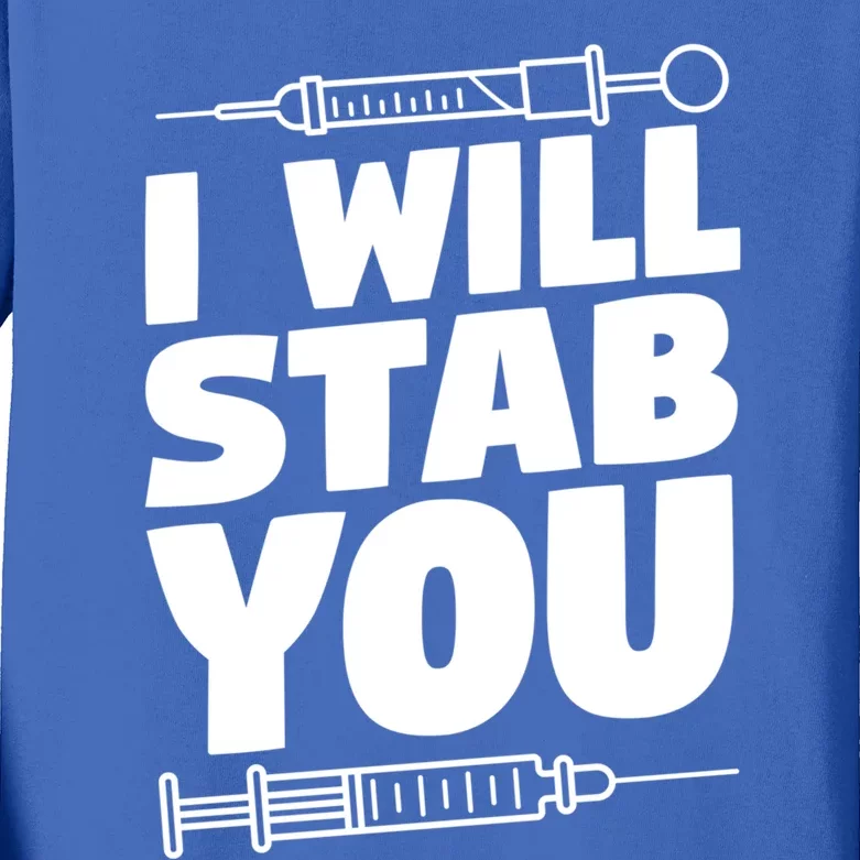 Phlebotomy Lab Assistant Cute Gift I Will Stab You Cute Gift Phlebotomist Cute G Kids Long Sleeve Shirt