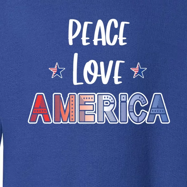 Peace Love America Red White Blue Patriot Gift Toddler Sweatshirt