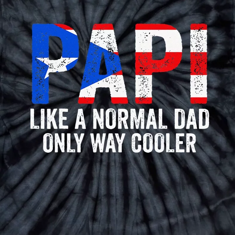 Papi like a normal Dad only cooler Puerto Rican Tie-Dye T-Shirt