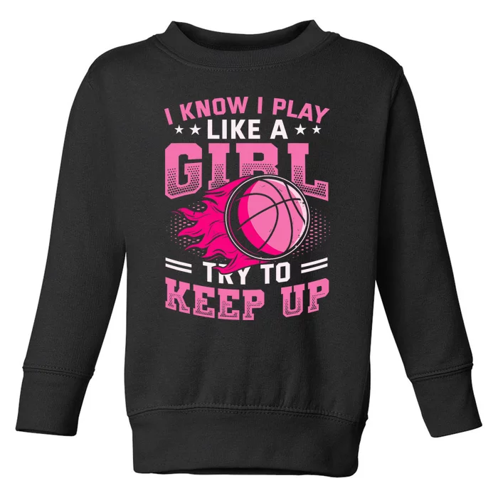 Play Like A Girl Basketball Toddler Sweatshirt