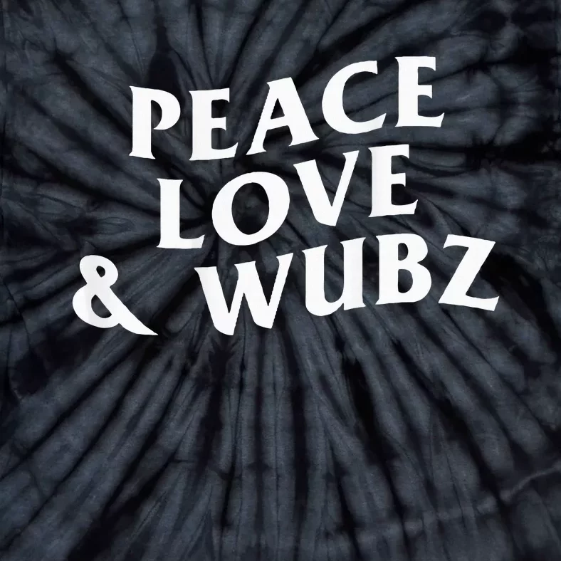 Peace Love And Wubz Funny Techno House Music Rave Edm Slay Tie-Dye T-Shirt