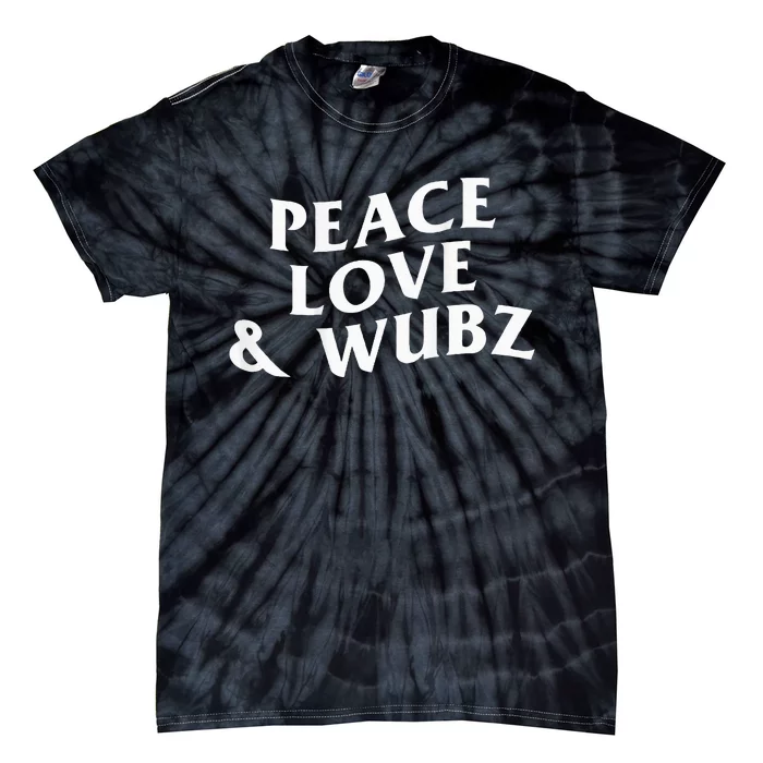 Peace Love And Wubz Funny Techno House Music Rave Edm Slay Tie-Dye T-Shirt