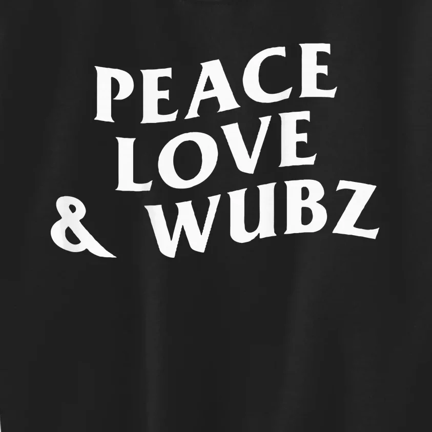 Peace Love And Wubz Funny Techno House Music Rave Edm Slay Kids Sweatshirt