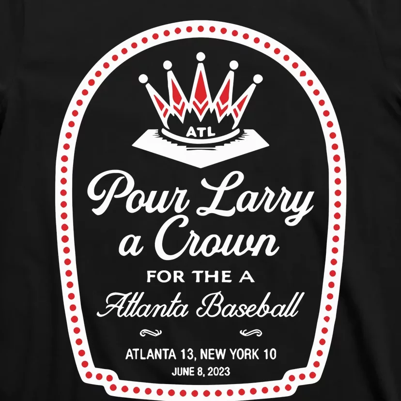 Pour Larry A Crown Atlanta Baseball T-Shirt