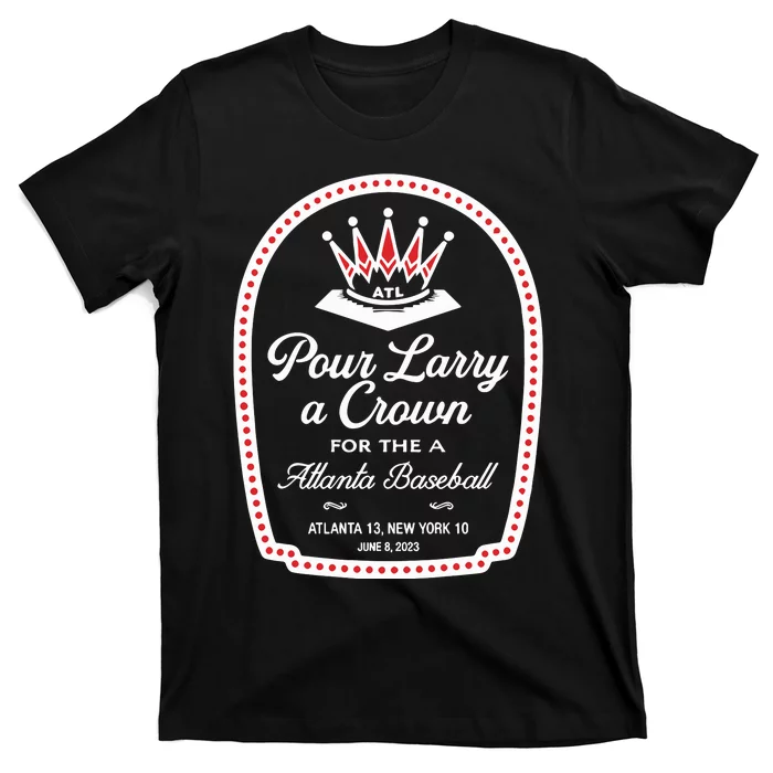 Pour Larry A Crown Atlanta Baseball T-Shirt