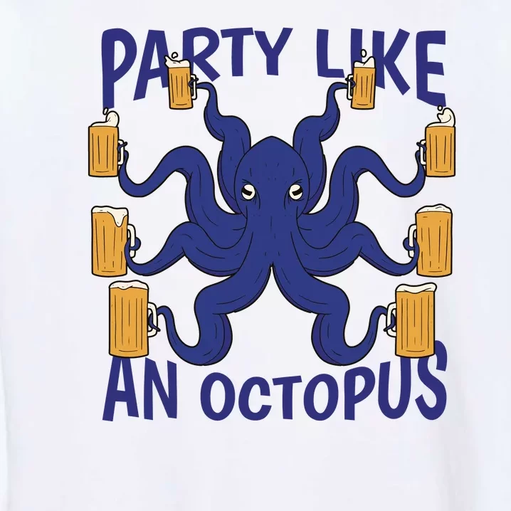 Party Like An Octopus Beer Garment-Dyed Sweatshirt