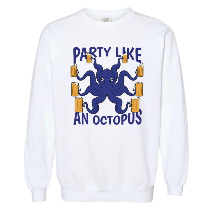 Party Like An Octopus Beer Garment-Dyed Sweatshirt