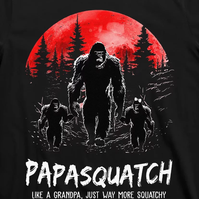 Papasquatch Like A Grandpa Just Way More Squatchy Funny Papa T-Shirt