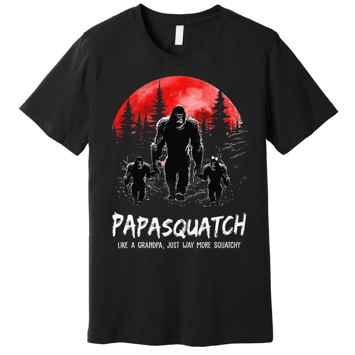 Papasquatch Like A Grandpa Just Way More Squatchy Funny Papa Premium T-Shirt