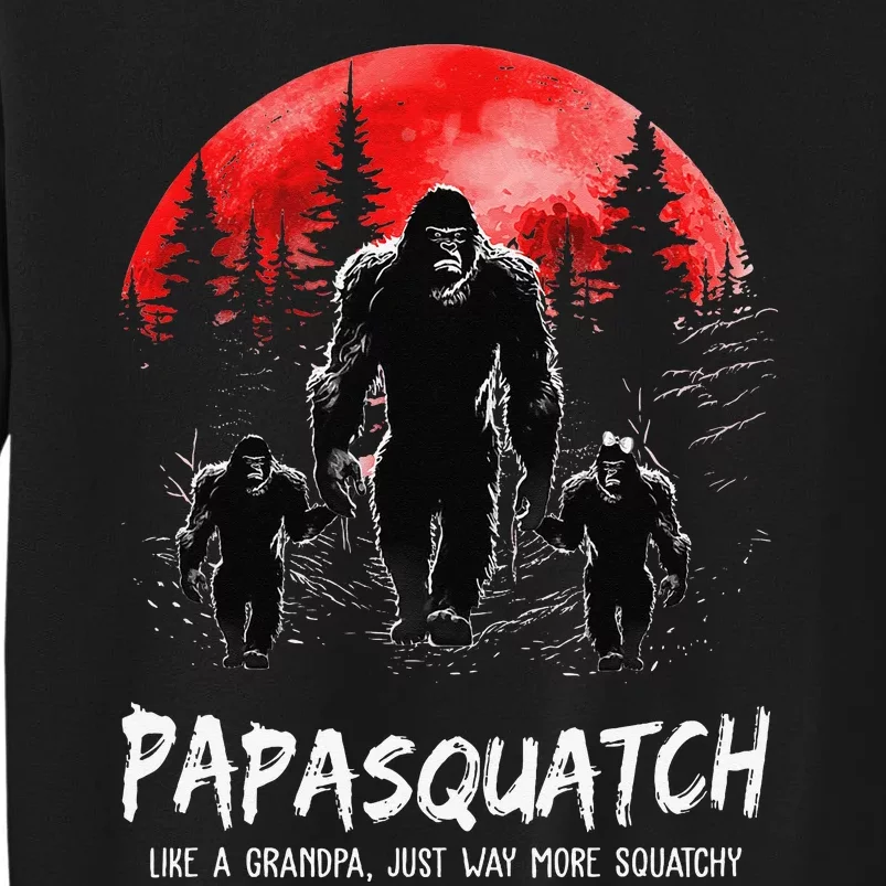 Papasquatch Like A Grandpa Just Way More Squatchy Funny Papa Tall Sweatshirt