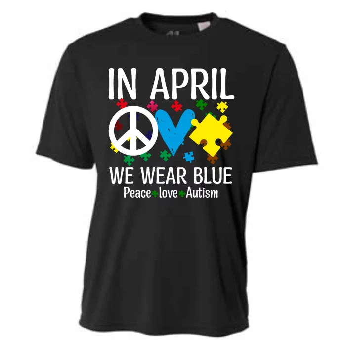 Peace Love Autism Awareness In April We Wear Blue Cooling Performance Crew T-Shirt