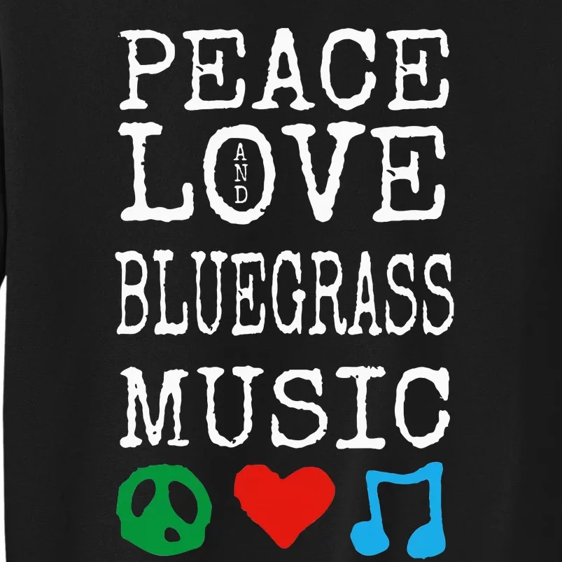 Peace Love And Bluegrass Music Bluegrass Sweatshirt