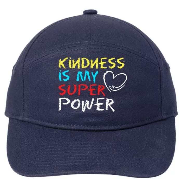 Peace Love And Happiness Kindness My Superpower Gift Design Gift 7-Panel Snapback Hat