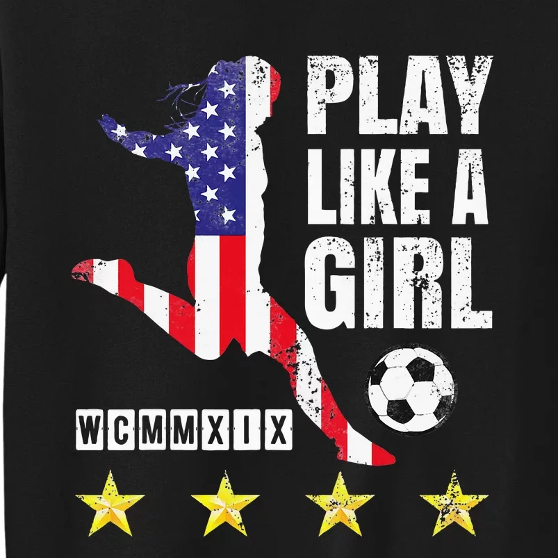 Play Like A Girl Soccer Usa United States Sweatshirt