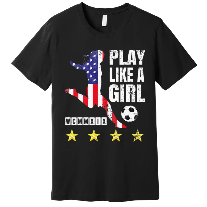 Play Like A Girl Soccer Usa United States Premium T-Shirt